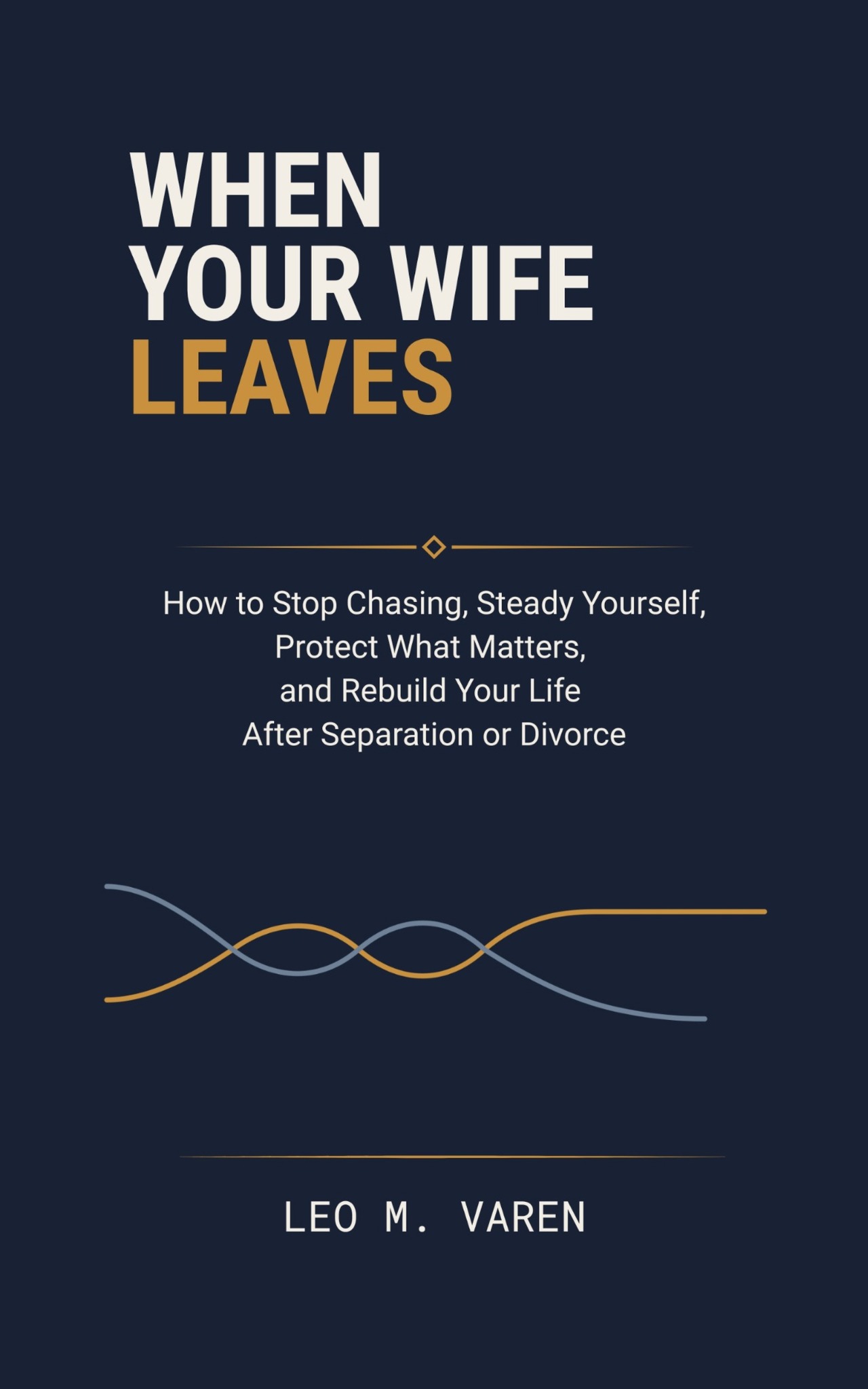 Book cover of When Your Wife Leaves by Leo M. Varen